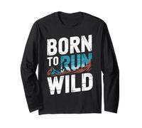 Runners Born to Run Wild Funny Running Motivation Long Sleeve T-Shirt