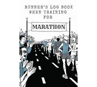 Runner's Log Book For Marathon Training: Running Journal For Marathon Preparation
