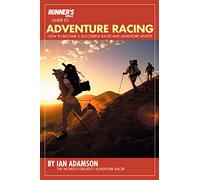 Runner's World Guide To Adventure Racing: How to Become a Successful Racer and Adventure Athlete