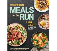 Runner's World Meals on the Run: 150 Energy-Packed Recipes in 30 Minutes or Less: A Cookbook