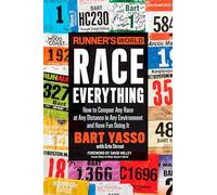 Runner's World Race Everything: How to Conquer Any Race at Any Distance in Any Environment and Have Fun Doing It