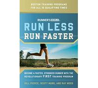 "Runner's World" Run Less Run Faster: Become a Faster, Stonger Runner with the Revolutionary First Training Program
