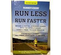 Runner's World Run Less, Run Faster: Become a Faster, Stronger Runner with the Revolutionary 3-Runs-A-Week Training Program