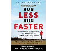 Runner's World Run Less, Run Faster : Become a Faster, Stronger Runner with the Revolutionary FIRST Training Program