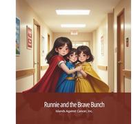Runnie and the Brave Bunch: A Heartwarming Tale of Courage, Friendship, and Capes That Spark Joy (Runnie Takes on Cancer!)