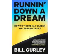 Runnin' Down a Dream: How to Thrive in a Career You Actually Love