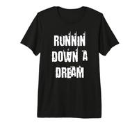 Runnin Down A Dream Premium T-Shirt