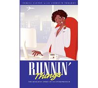 Runnin Things: The Resilient Spirit of an Entrepreneur