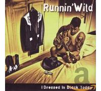 Runnin' Wild - I Dressed In Black Today