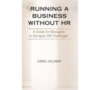 Running a Business Without HR: The Three-Pillar Model of Policy, HRMS, and Payroll: A Practical Guide for Founders and CEOs