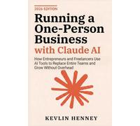 Running a One-Person Business with Claude AI: How Entrepreneurs and Freelancers Use AI Tools to Replace Entire Teams and Grow Without Overhead