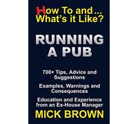 Running a Pub (How to...and What's it Like?)