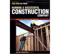 Running a Successful Construction Company (For Pros, by Pros)