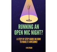 Running An Open Mic Night?: A step by step guide on how to make it awesome!