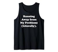 Running Away From My Problems Literally Tank Top