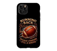 Running Back Because Standing Still Is Boring Football Case for iPhone 11 Pro
