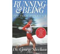 Running & Being: The Total Experience by Sheehan, George (4/9/2013)