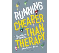 Running: Cheaper Than Therapy : A Celebration of Running