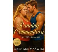 Running Commentary: A heartfelt BBW and plus-size contemporary love story celebrating confidence, courage, and second chances. (Curves Worth Keeping: ... Self-Worth, Sensuality, and Starting Over)