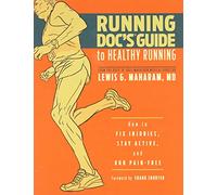 Running Doc's Guide to Healthy Running: How to Fix Injuries, Stay Active and Run Pain-free