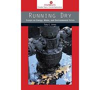 Running Dry: Essays on Energy, Water, and Environmental Crisis (Pinpoints)