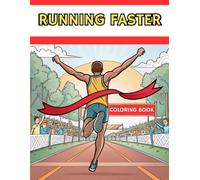 RUNNING FASTER COLORING BOOK: A creative outlet while celebrating the dedication of each runner. Choose your favorite colors, visualize the finish line and let each stroke fuel your inspiration.