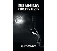Running for His Lives: An Explosive Story of Love, Myth and Ultimate Retribution
