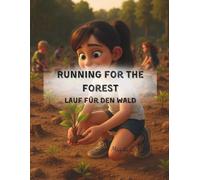 Running for the Forest /Lauf für den Wald (Bilingual Story Series - English & German)