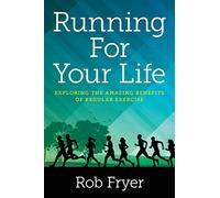 Running For Your Life: Exploring the Amazing Benefits of Regular Exercise