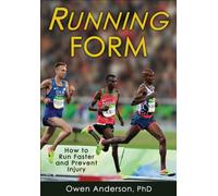 Running Form : How to Run Faster and Prevent Injury