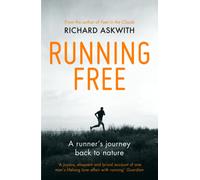Running Free : A Runner’s Journey Back to Nature
