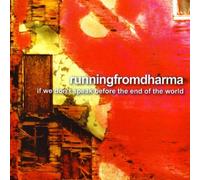 Running From Dharma - If We Don't Meet Before End of The World