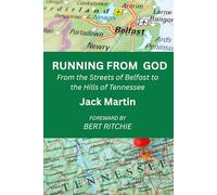 Running from God: From the Streets of Belfast to the Hills of Tennessee