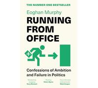 Running From Office: 'Wonderfully engaging, honest and witty' - Rory Stewart -THE NUMBER ONE BESTSELLER