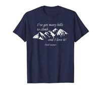 Running. I have many hills to climb and I love it. Runner. T-Shirt