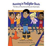 Running in Firefighter Boots The Story of Duchenne Muscular Dystrophy