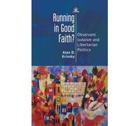 Running in Good Faith? : Observant Judaism and Libertarian Politics