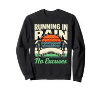 Running In Rain No Excuses Marathon Sweatshirt