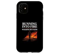 Running Into Fire Walking by Faith Firefighter Case for iPhone 11
