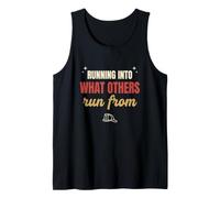 Running Into What Others Run from Firefighter Gift Tank Top