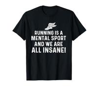 Running Is A Mental Sport Endurance Athlete Marathon Runner T-Shirt