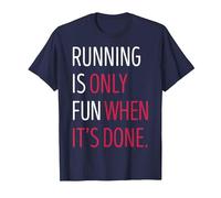 Running is Only Fun When It's Done T-Shirt, Men, Navy Blue, Small