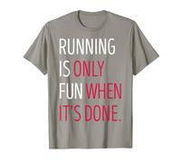 Running is Only Fun When It's Done T-Shirt, Men, Slate Grey, Large