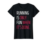 Running is Only Fun When It's Done T-Shirt, Women, Black, 3X-Large