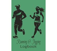 Running & Jogging Logbook: Track Distance, Time, Pace & Progress - Ideal Running Journal for Beginners to Marathoners | 6 x 9” Portable Fitness Log | 120 Pages