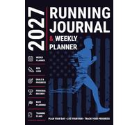 Running Journal 2027: Men Runners Log Book, Run Tracker and Weekly Planner to Record Daily Life and Training of Marathon, Trail, Ultra, Cross Country, 5K