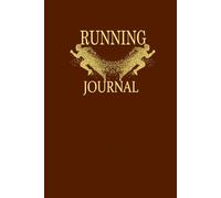 Running Journal: A Running Log for Beginners and Experienced Runners, Daily Runs, Progress Tracker, Goals and Personal Records.