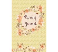 Running Journal: Running Log Book for Women to Record Duration, Distance, Speed, Mood, Weather, Energy Levels, Calories, and Heart Rate