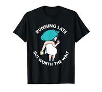 Running Late But Worth The Wait Retro Bath Cute Art T-Shirt