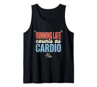 Running Late Counts as Cardio Funny Runner Gym Gift Tank Top